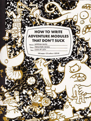 How to Write Adventures that Don't Suck