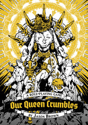Our Queen Crumbles (Hallowed Edition)