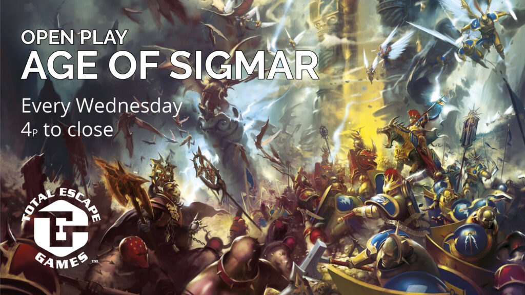 Age of Sigmar open play every Wednesday from 4p to close.