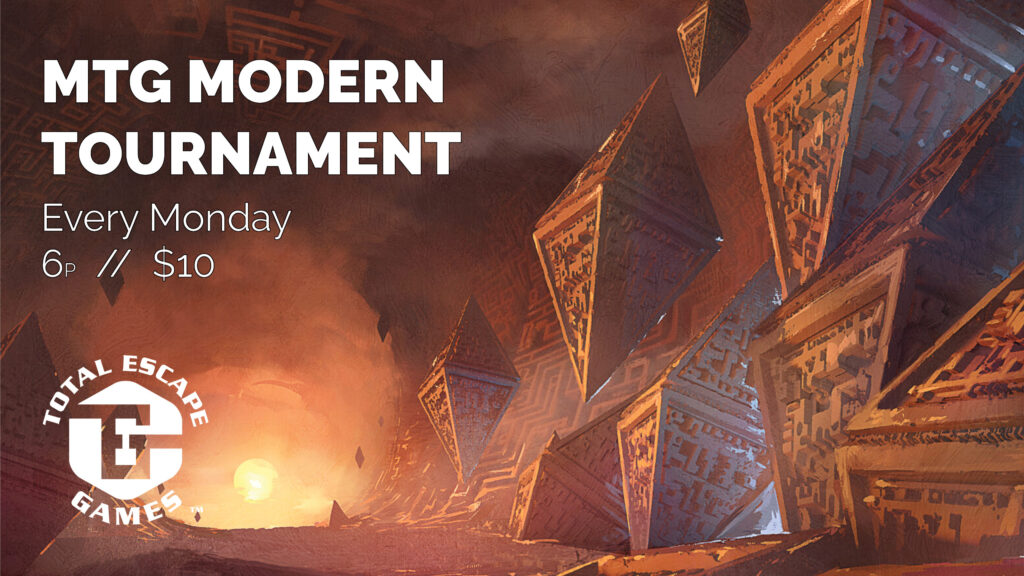 Magic the Gathering Modern Tournament every Monday at 6p, with $10 entry.